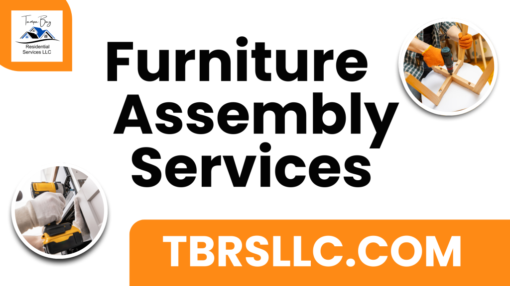 Furniture Assembly Services in Tampa Bay by TBRSLLC.COM